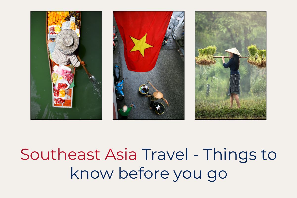 Southeast Asia Travel – Things to know before you go