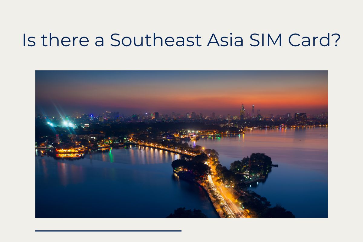 Is there a Southeast Asia SIM Card?